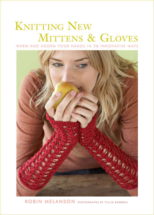 Book cover of Knitting New Mittens & Gloves: Warm and Adorn Your Hands in 28 Innovative Ways