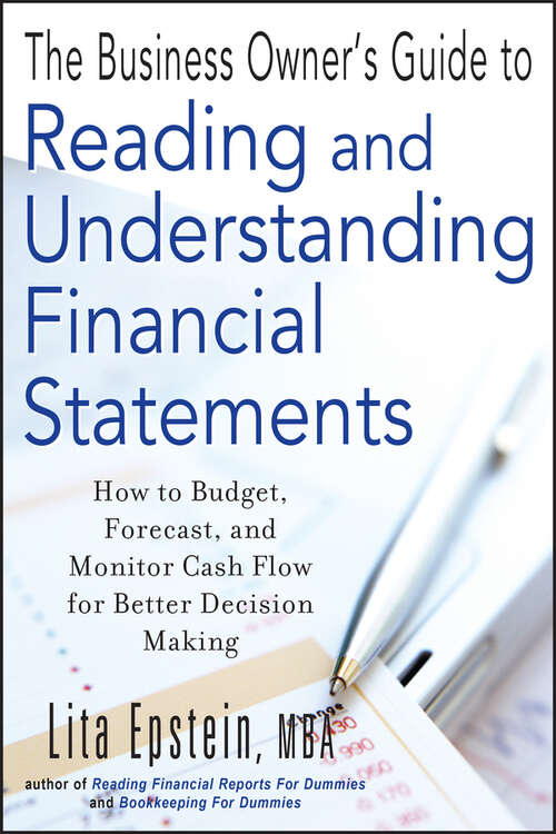 The Business Owner's Guide to Reading and Understanding Financial Statements: How to Budget, Forecast, and Monitor Cash Flow for Better Decision Making