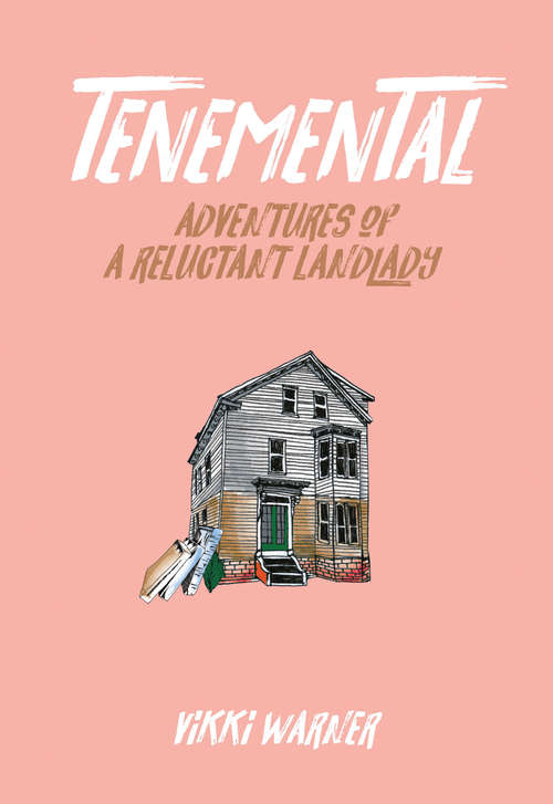 Book cover of Tenemental: Adventures of a Reluctant Landlady