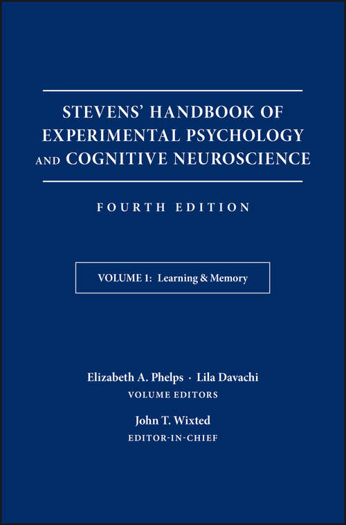 Stevens' Handbook of Experimental Psychology and Cognitive Neuroscience, Learning and Memory: Learning And Memory
