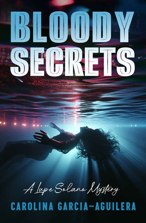 Book cover of Bloody Secrets (The Lupe Solano Mysteries)