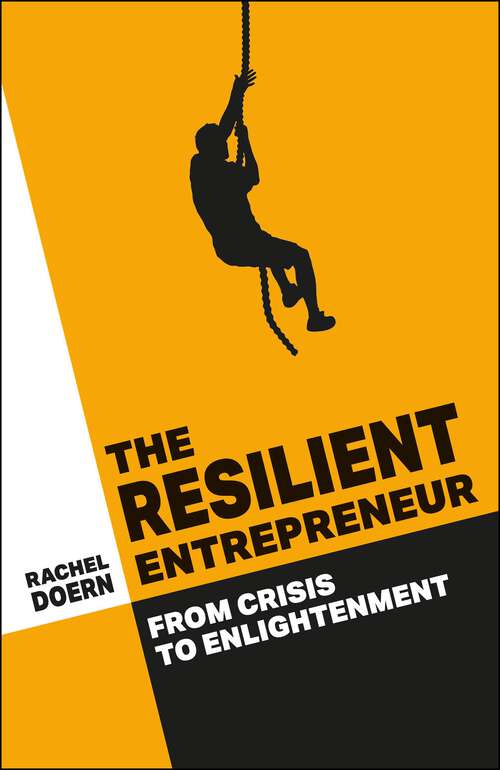 Book cover of The Resilient Entrepreneur: From Crisis to Enlightenment (First Edition)