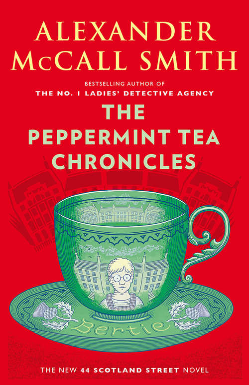 Book cover of The Peppermint Tea Chronicles: A Scotland Street Novel (#13) (44 Scotland Street Series)