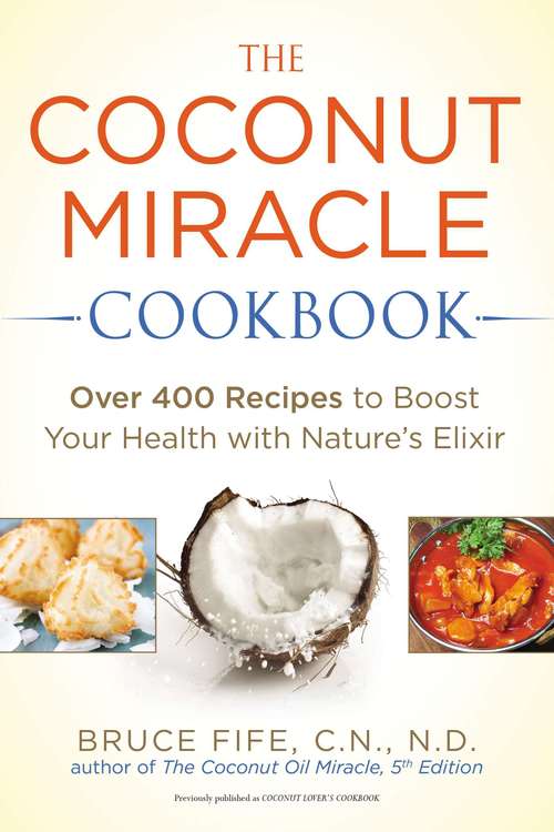 Book cover of The Coconut Miracle Cookbook