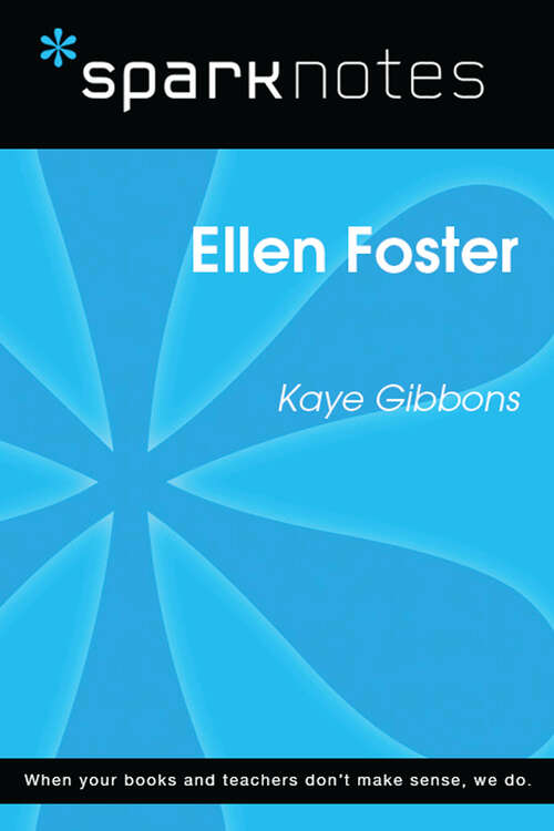 Book cover of Ellen Foster (SparkNotes Literature Guide Series)