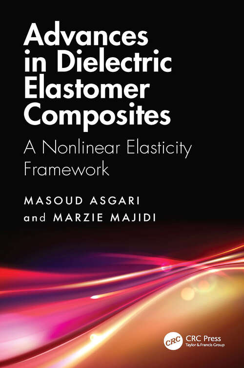 Book cover of Advances in Dielectric Elastomer Composites: A Nonlinear Elasticity Framework (1)