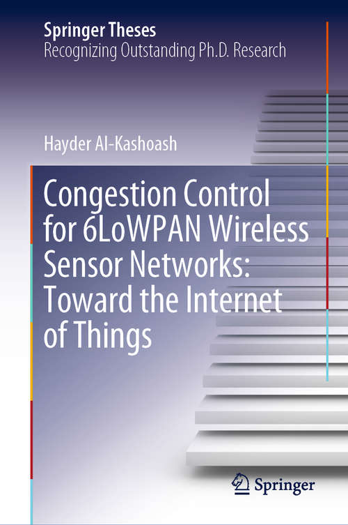 Book cover of Congestion Control for 6LoWPAN Wireless Sensor Networks: Toward the Internet of Things (1st ed. 2020) (Springer Theses)