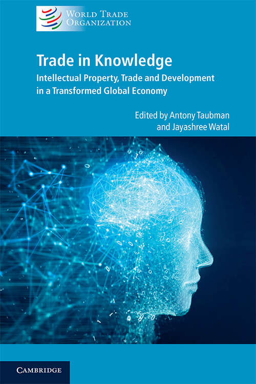 Book cover of Trade in Knowledge: Intellectual Property, Trade and Development in a Transformed Global Economy