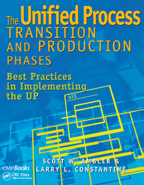 Book cover of The Unified Process Transition and Production Phases: Best Practices in Implementing the UP (1)