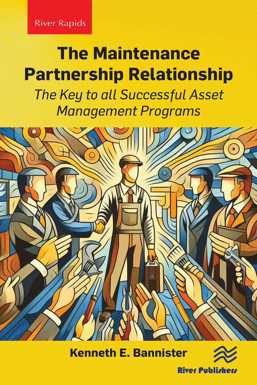 Book cover of The Maintenance Partnership Relationship: The Key to all Successful Asset Management Programs