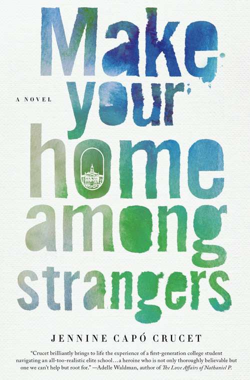 Book cover of Make Your Home Among Strangers: A Novel