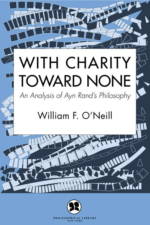 Book cover of With Charity Toward None: An Analysis of Ayn Rand's Philosophy