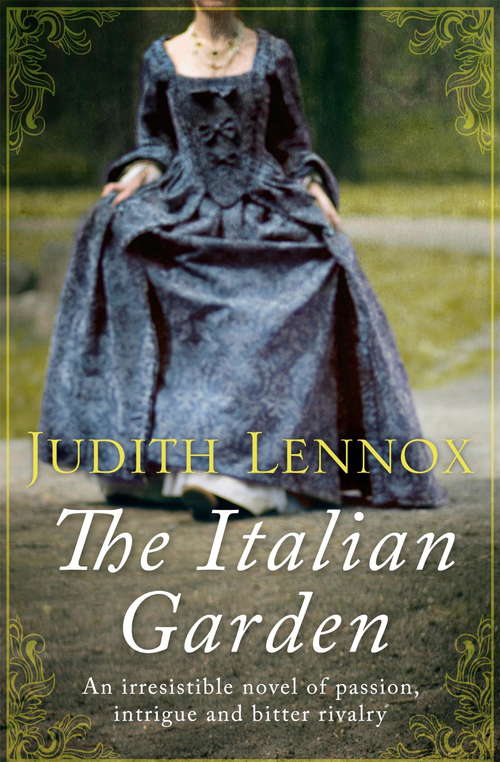 Book cover of The Italian Garden: An irresistible novel of passion, intrigue and bitter rivalry