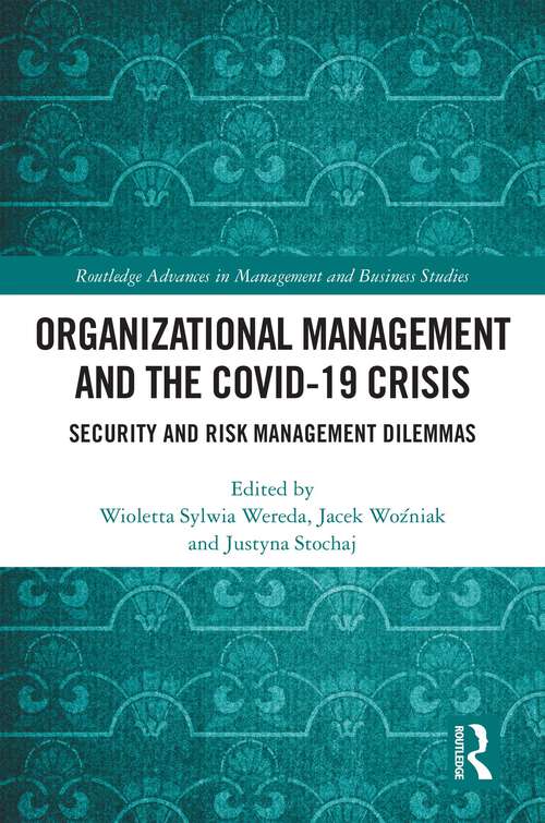Book cover of Organizational Management and the COVID-19 Crisis: Security and Risk Management Dilemmas (Routledge Advances in Management and Business Studies)