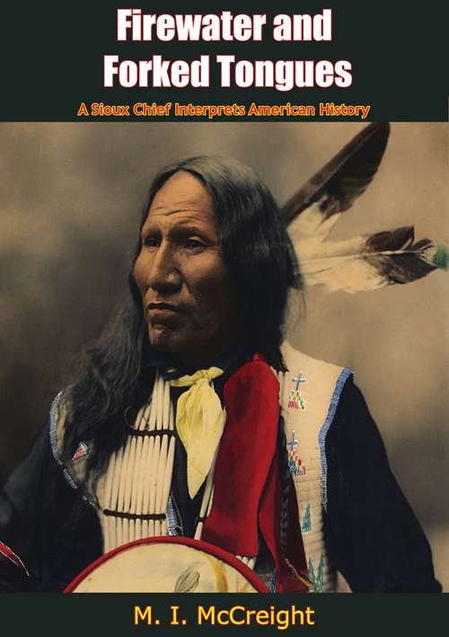 Book cover of Firewater and Forked Tongues: A Sioux Chief Interprets American History