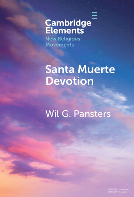 Book cover of Santa Muerte Devotion: Vulnerability, Protection, Intimacy (Elements in New Religious Movements)