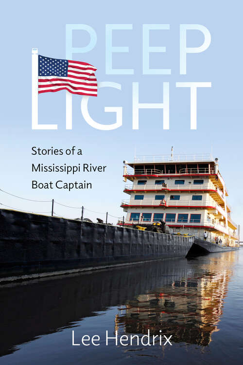 Book cover of Peep Light: Stories of a Mississippi River Boat Captain (EPUB SINGLE)