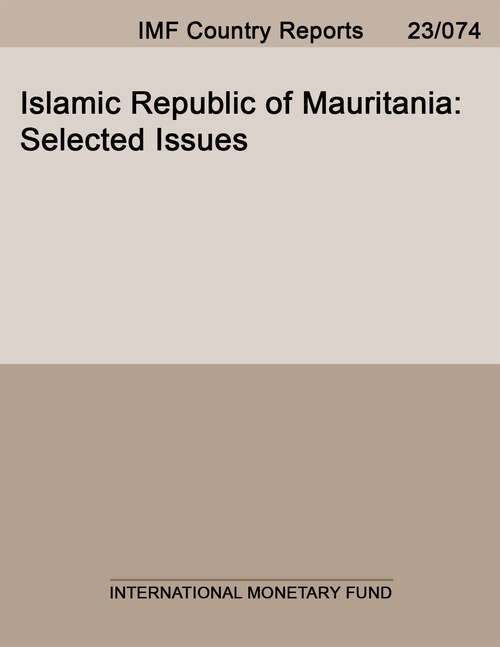 Book cover of Islamic Republic of Mauritania: Selected Issues Paper (Imf Staff Country Reports: Country Report No. 15/36)