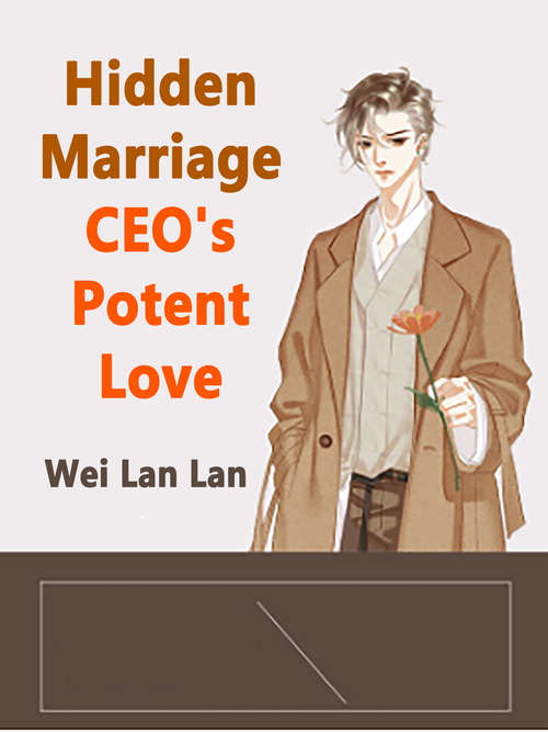 Hidden Marriage CEO's Potent Love: Volume 3 (Volume 3 #3)