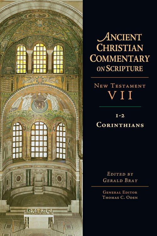 1-2 Corinthians: New Testament (Ancient Christian Commentary on Scripture #7)