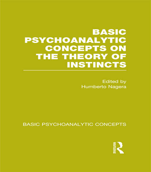 Basic Psychoanalytic Concepts on the Theory of Instincts (Basic Psychoanalytic Concepts)