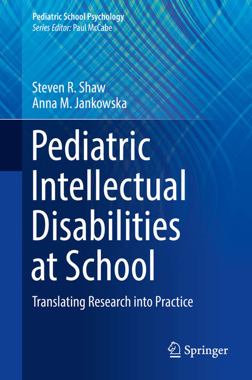 Pediatric Intellectual Disabilities at School: Translating Research into Practice (Pediatric School Psychology)