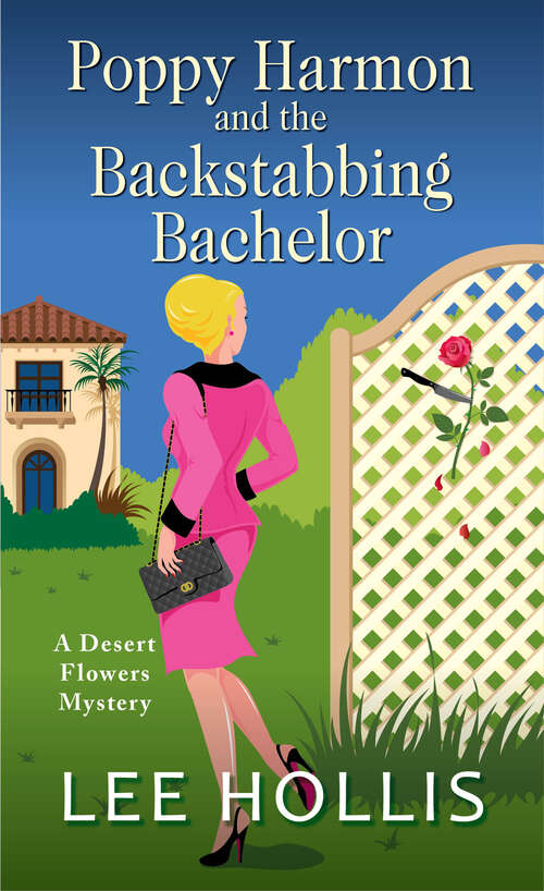 Poppy Harmon and the Backstabbing Bachelor (A Desert Flowers Mystery #4)