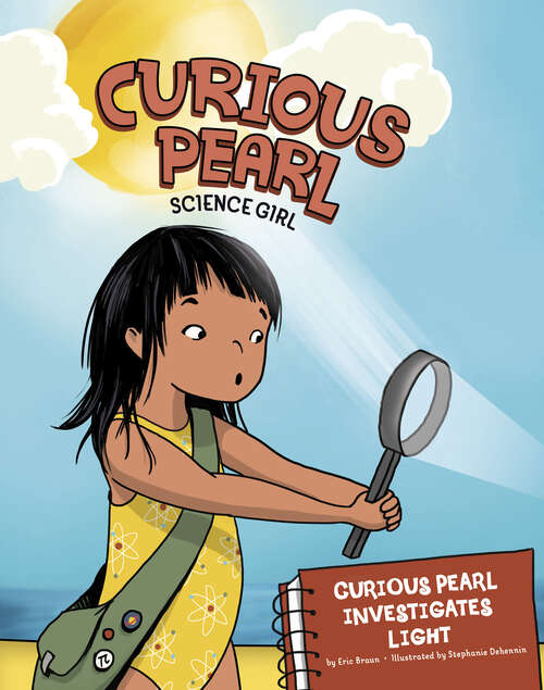 Book cover of Curious Pearl Investigates Light: 4d An Augmented Reality Science Experience (Curious Pearl, Science Girl 4d Ser.)