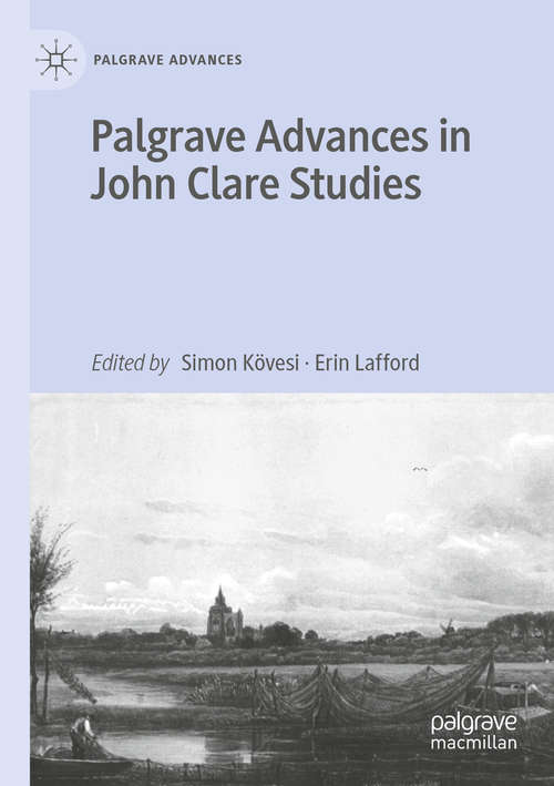 Book cover of Palgrave Advances in John Clare Studies (1st ed. 2020) (Palgrave Advances)