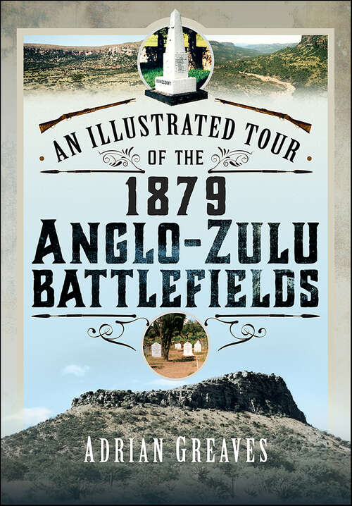 Book cover of An Illustrated Tour of the 1879 Anglo-Zulu Battlefields
