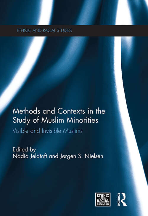 Book cover of Methods and Contexts in the Study of Muslim Minorities: Visible and Invisible Muslims (Ethnic and Racial Studies)