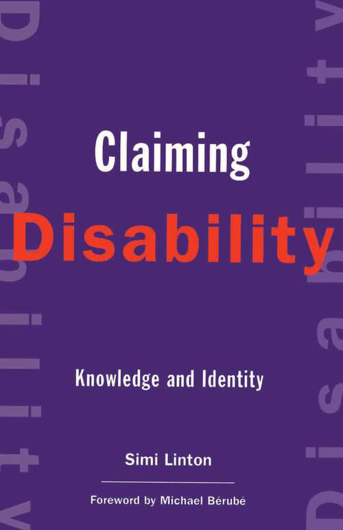 Book cover of Claiming Disability: Knowledge and Identity (Cultural Front #14)
