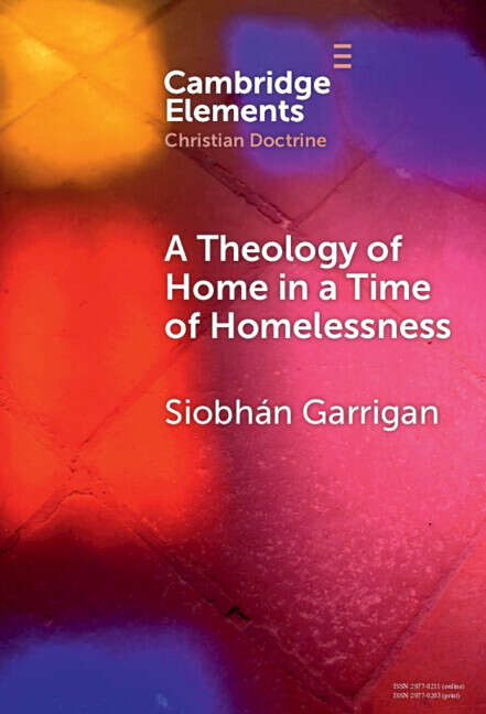 Book cover of A Theology of Home in a Time of Homelessness (Elements in Christian Doctrine)