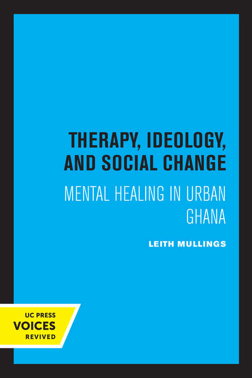 Book cover of Therapy, Ideology, and Social Change: Mental Healing in Urban Ghana (Comparative Studies of Health Systems and Medical Care)