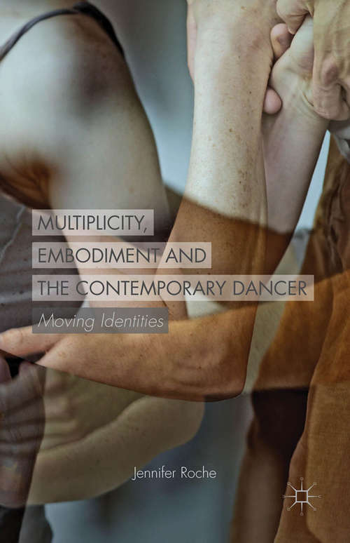 Book cover of Multiplicity, Embodiment and the Contemporary Dancer
