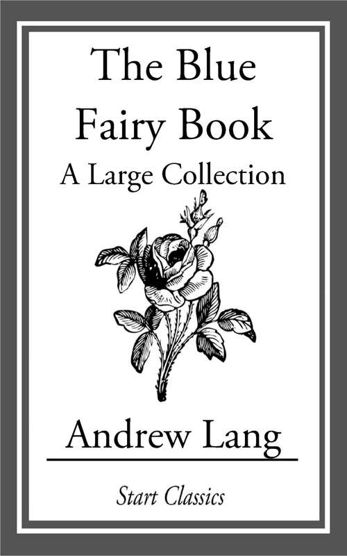 The Blue Fairy Book: A Large Collection