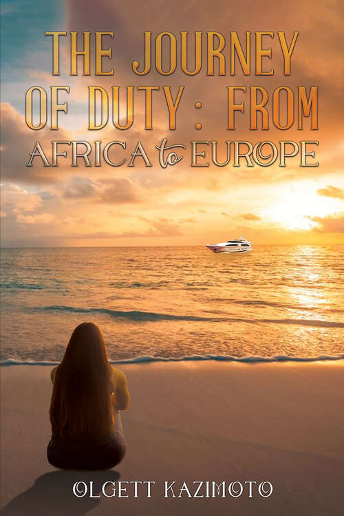 Book cover of The Journey of Duty: From Africa to Europe