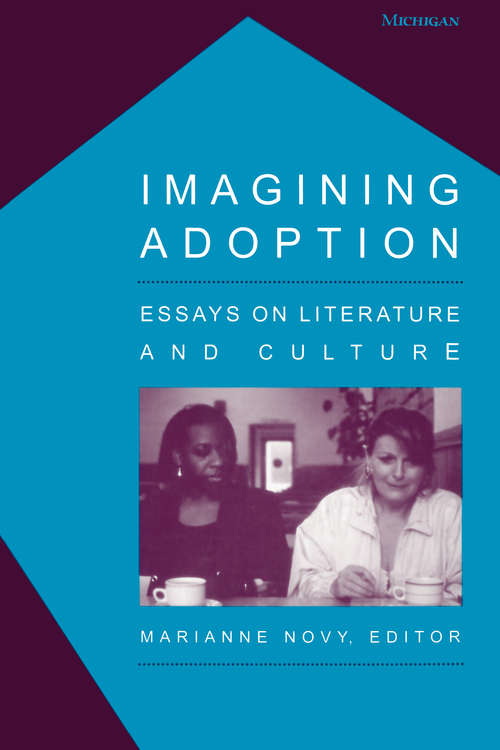 Book cover of Imagining Adoption: Essays on Literature and Culture