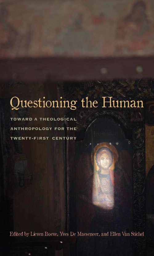 Questioning the Human: Toward a Theological Anthropology for the Twenty-First Century