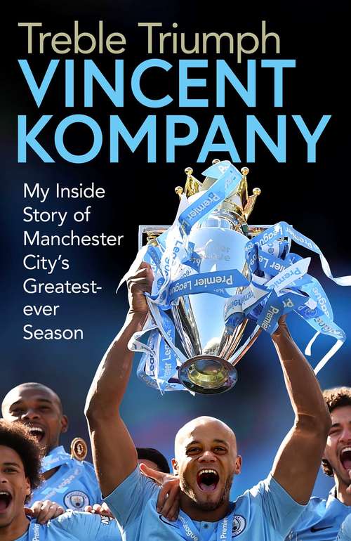 Book cover of Treble Triumph: My Inside Story of Manchester City's Greatest-ever Season