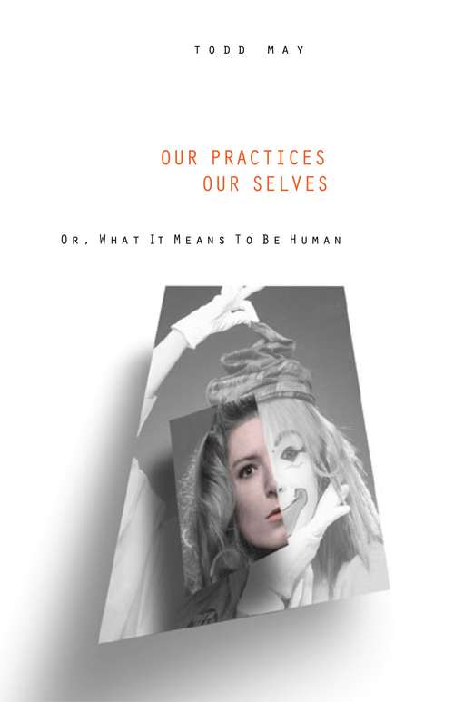 Book cover of Our Practices, Our Selves: Or, What it Means to Be Human (G - Reference, Information and Interdisciplinary Subjects)