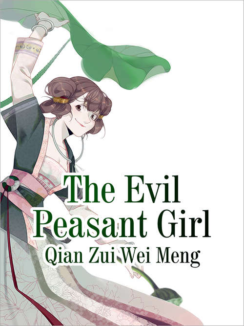 The Evil Peasant Girl: Volume 2 (Volume 2 #2)