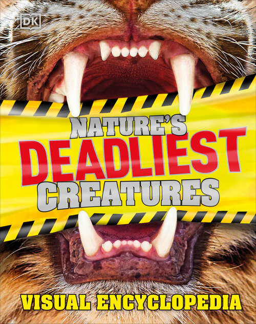 Book cover of Nature's Deadliest Creatures Visual Encyclopedia (DK Children's Visual Encyclopedias)