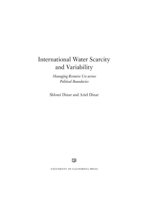 Book cover of International Water Scarcity and Variability: Managing Resource Use Across Political Boundaries