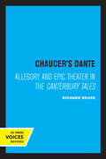 Chaucer's Dante: Allegory and Epic Theater in the Canterbury Tales