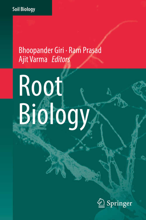 Root Biology: Basic And Applied Concepts (Soil Biology Ser. #52)