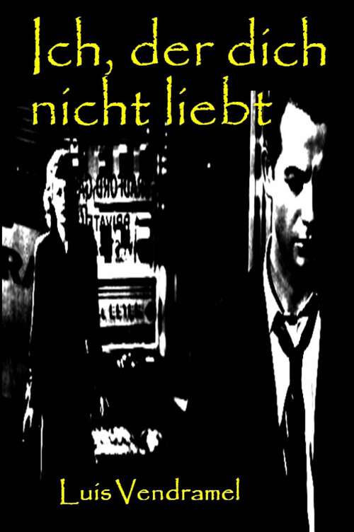 Book cover of Ich, der dich nicht liebt: Was vergeht, kehrt nie zurück…