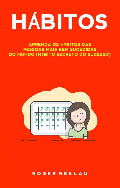 Book cover of Hábitos: Aprenda os hábitos das pessoas mais bem sucedidas do mundo (hábito secreto do sucesso)