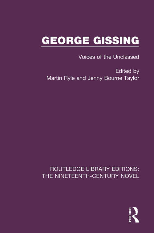 George Gissing: Voices of the Unclassed (Routledge Library Editions: The Nineteenth-Century Novel #33)
