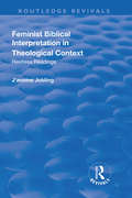 Feminist Biblical Interpretation in Theological Context: Restless Readings (Routledge Revivals)